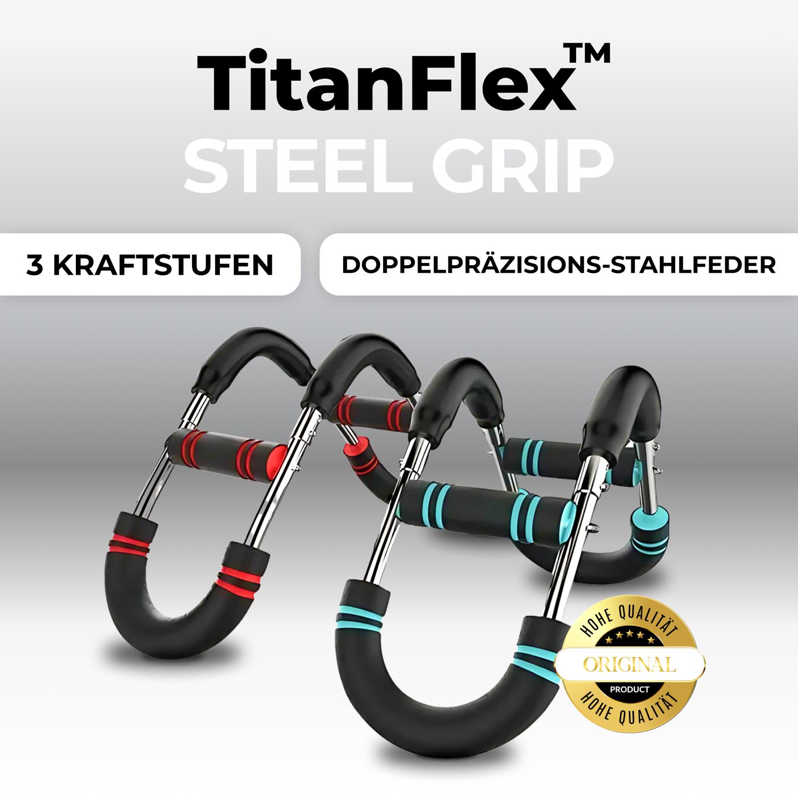 TitanFlex™ Steel Grip - Das Original